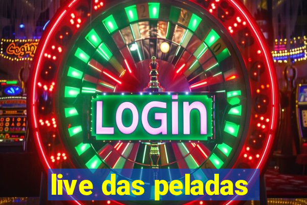 live das peladas